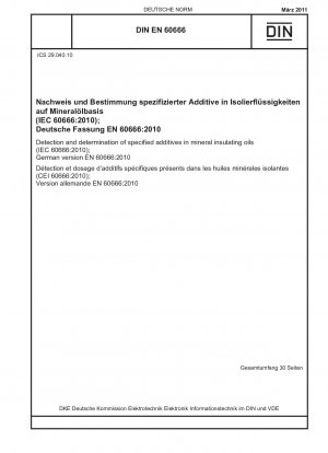 Nachweis und Bestimmung spezifizierter Additive in mineralischen Isolierölen (IEC 60666:2010); Deutsche Fassung EN 60666:2010