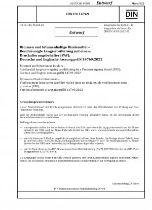 Bitumen und bituminöse Bindemittel – Beschleunigte Langzeitalterungskonditionierung durch ein Druckalterungsgefäß (PAV); Deutsche und englische Version prEN 14769:2022