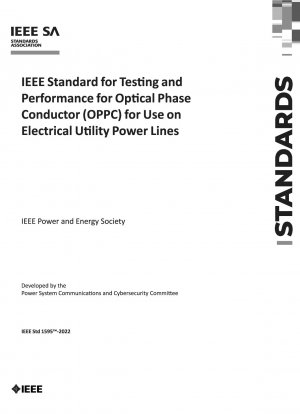 IEEE-Standard für Tests und Leistung für optische Phasenleiter (OPPC) zur Verwendung in Stromleitungen von Elektrizitätsversorgungsunternehmen
