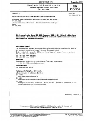 Naturkautschuklatex, Konzentrat – Bestimmung der Zahl flüchtiger Fettsäuren (ISO 506:1992)
