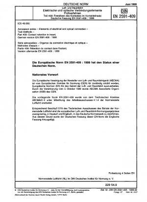 Luft- und Raumfahrt -Elemente der elektrischen und optischen Verbindung; Prüfverfahren - Teil 409: Kontakthaltung im Einsatz; Deutsche Fassung EN 2591-409:1999