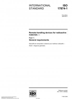 Fernhandhabungsgeräte für radioaktive Stoffe – Teil 1: Allgemeine Anforderungen