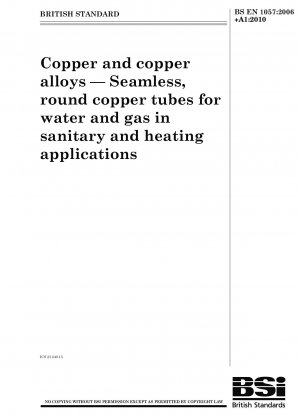 Kupfer und Kupferlegierungen – Nahtlose, runde Kupferrohre für Wasser und Gas in Sanitär- und Heizungsanwendungen