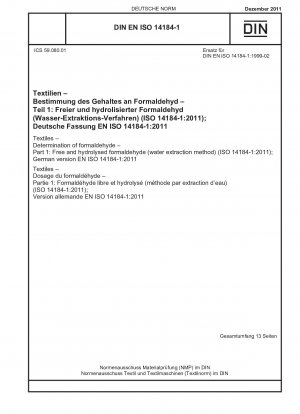 Textilien - Bestimmung von Formaldehyd - Teil 1: Freier und hydrolysierter Formaldehyd (Wasserextraktionsverfahren) (ISO 14184-1:2011); Deutsche Fassung EN ISO 14184-1:2011