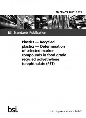 Kunststoffe - Recyclingkunststoffe - Bestimmung ausgewählter Markerverbindungen in lebensmittelechtem recyceltem Polyethylenterephthalat (PET)