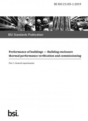 Leistung von Gebäuden. Überprüfung und Inbetriebnahme der thermischen Leistung von Gebäudehüllen – Allgemeine Anforderungen