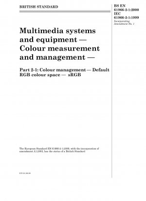 Multimediasysteme und -geräte – Farbmessung und -management – Teil 2 – 1: Farbmanagement – Standard-RGB-Farbraum – sRGB