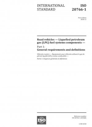 Straßenfahrzeuge – Komponenten von Kraftstoffsystemen für Flüssiggas (LPG) – Teil 1: Allgemeine Anforderungen und Definitionen