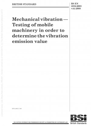 Mechanische Vibration – Prüfung mobiler Maschinen zur Bestimmung des Vibrationsemissionswerts