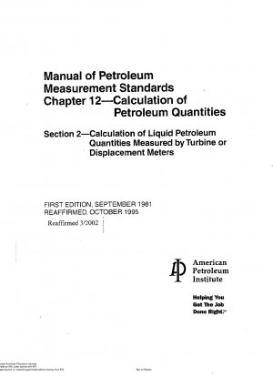 Handbuch der Erdölmessnormen Kapitel 12 – Berechnung der Erdölmengen Abschnitt 2 – Berechnung der mit Turbinen- oder Verdrängungsmessern gemessenen Flüssigerdölmengen