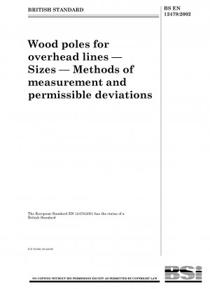 Holzmasten für Freileitungen – Größen – Messmethoden und zulässige Abweichungen