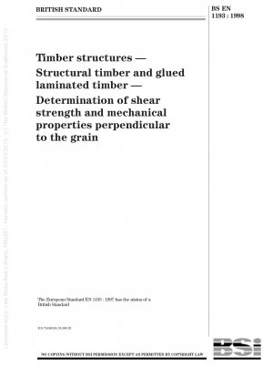 Holzkonstruktionen - Bauholz und Brettschichtholz - Bestimmung der Scherfestigkeit und der mechanischen Eigenschaften senkrecht zur Faserrichtung