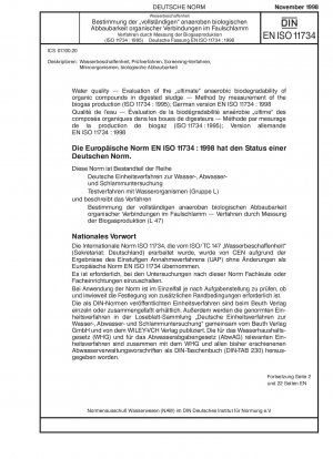 Wasserqualität – Bewertung der „ultimativen“ anaeroben biologischen Abbaubarkeit organischer Verbindungen im Faulschlamm – Verfahren zur Messung der Biogasproduktion (ISO 11734:1995); Deutsche Fassung EN ISO 11734:1998