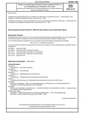 Profile aus weichmacherfreiem Polyvinylchlorid (PVC-U) für die Herstellung von Fenstern und Türen - Bestimmung der Beständigkeit gegen künstliche Bewitterung; Deutsche Fassung EN 513:1999