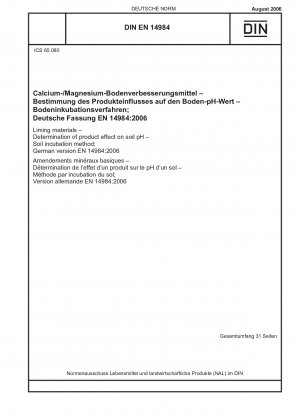 Kalkmittel - Bestimmung der Produktwirkung auf den pH-Wert des Bodens - Bodeninkubationsverfahren Englische Fassung von DIN EN 14984:2006-08