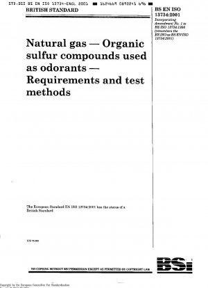 Erdgas – Als Geruchsstoffe eingesetzte organische Schwefelverbindungen – Anforderungen und Prüfmethoden