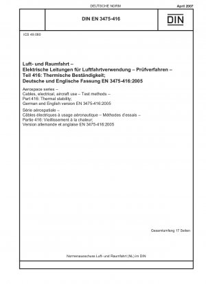Luft- und Raumfahrt - Kabel, elektrisch, für die Verwendung in Flugzeugen - Prüfverfahren - Teil 416: Thermische Stabilität; Deutsche und englische Fassung EN 3475-416:2005