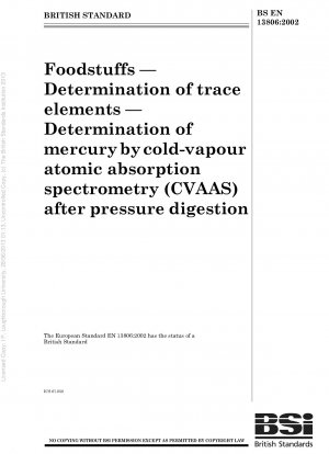 Lebensmittel - Bestimmung von Spurenelementen - Bestimmung von Quecksilber mittels Kaltdampf-Atomabsorptionsspektrometrie (CVAAS) nach Druckaufschluss