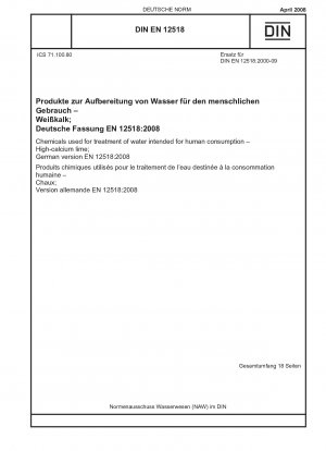 Chemikalien zur Aufbereitung von Wasser für den menschlichen Gebrauch – Kalk mit hohem Kalziumgehalt; Englische Fassung der DIN EN 12518:2008-04