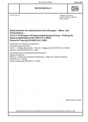 Steckverbinder für elektronische Geräte – Prüfungen und Messungen – Teil 4-1: Spannungsbelastungsprüfungen – Prüfung 4a: Spannungsfestigkeit (IEC 60512-4-1:2003); Deutsche Fassung EN 60512-4-1:2003