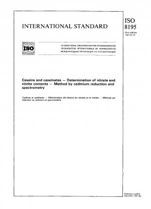 Kaseine und Kaseinate; Bestimmung von Nitrat- und Nitritgehalten; Methode durch Cadmiumreduktion und Spektrometrie