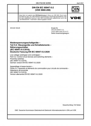 Niederspannungsschaltgeräte und -steuergeräte - Teil 5-2: Steuerschaltgeräte und Schaltelemente - Näherungsschalter (IEC 60947-5-2:2019); Deutsche Fassung EN IEC 60947-5-2:2020