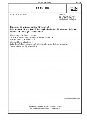Bitumen und bituminöse Bindemittel – Rahmenwerk zur Spezifikation kationischer bituminöser Emulsionen; Deutsche Fassung EN 13808:2013