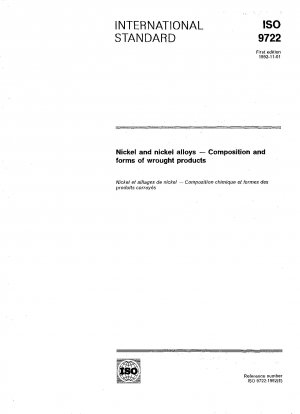 Nickel und Nickellegierungen; Zusammensetzung und Formen bearbeiteter Produkte