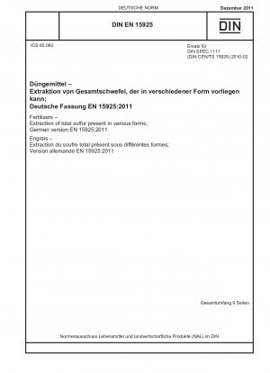 Düngemittel – Extraktion von Gesamtschwefel in verschiedenen Formen; Deutsche Fassung EN 15925:2011