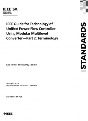 IEEE-Leitfaden für die Technologie eines einheitlichen Leistungsflussreglers mit modularem Multilevel-Konverter – Teil 2: Terminologie