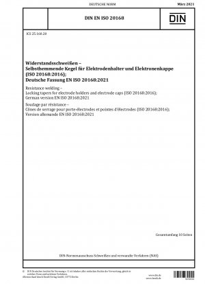 Widerstandsschweißen – Spannkegel für Elektrodenhalter und Elektrodenkappen (ISO 20168:2016); Deutsche Fassung EN ISO 20168:2021