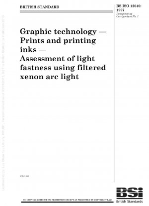 Grafische Technik – Drucke und Druckfarben – Beurteilung der Lichtechtheit mittels gefiltertem Xenon-Bogenlicht