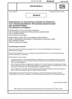 Potentiometer zur Verwendung in elektronischen Geräten - Teil 3: Rahmenspezifikation: Präzisionsdrehpotentiometer (IEC 40/2760/CD:2020); Text in Deutsch und Englisch