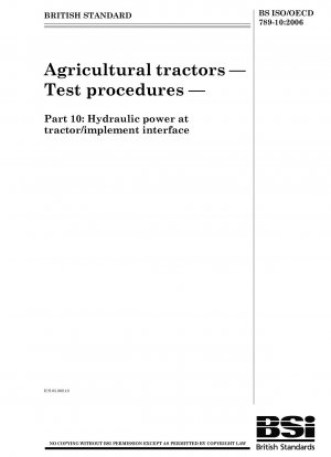 Landwirtschaftliche Traktoren – Prüfverfahren – Teil 10: Hydraulikleistung an der Schnittstelle zwischen Traktor und Gerät
