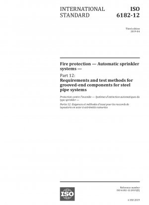 Brandschutz – Automatische Sprinkleranlagen – Teil 12: Anforderungen und Prüfverfahren für genutete Bauteile für Stahlrohrsysteme