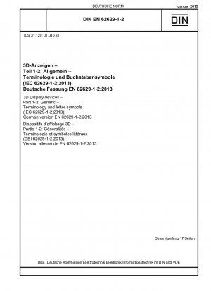 3D-Anzeigegeräte – Teil 1-2: Allgemeines – Terminologie und Buchstabensymbole (IEC 62629-1-2:2013); Deutsche Fassung EN 62629-1-2:2013