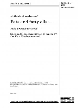 Tierische und pflanzliche Fette und Öle – Bestimmung des Wassergehalts – Karl-Fischer-Methode