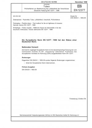 Verpackungen - Schläuche - Prüfverfahren für die Luftdichtheit von Verschlüssen; Deutsche Fassung EN 12377:1998