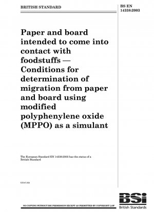 Papier und Pappe, die dazu bestimmt sind, mit Lebensmitteln in Kontakt zu kommen – Bedingungen für die Bestimmung der Migration aus Papier und Pappe unter Verwendung von modifiziertem Polyphenylenoxid (MPPO) als Simulanz