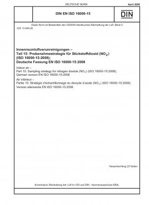 Raumluft - Teil 15: Probenahmestrategie für Stickstoffdioxid (NO) (ISO 16000-15:2008); Englische Fassung von DIN EN ISO 16000-15:2009-04