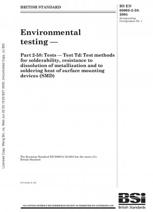 Umweltprüfungen - Tests - Test Td - Testmethoden für Lötbarkeit, Beständigkeit gegen Metallisierungsauflösung und Lötwärme von oberflächenmontierbaren Bauteilen (SMD)