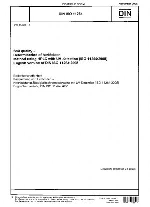 Bodenbeschaffenheit - Bestimmung von Herbiziden - Methode mittels HPLC mit UV-Detektion (ISO 11264:2005); Englische Fassung von DIN ISO 11264:2005