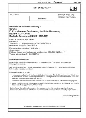 Persönliche Schutzausrüstung – Schuhe – Prüfverfahren für Rutschfestigkeit (ISO/DIS 13287:2011); Deutsche Fassung prEN ISO 13287:2011