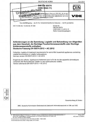 Anforderungen an die Sammlung, Logistik und Behandlung von Althaushaltsgeräten, die flüchtige Fluorkohlenwasserstoffe oder flüchtige Kohlenwasserstoffe enthalten; Deutsche Fassung EN 50574:2012 + AC:2012