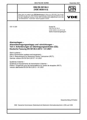 Alarmsysteme - Alarmübertragungssysteme und -geräte - Teil 3: Anforderungen an Empfangszentralen-Transceiver (RCT); Deutsche Fassung EN 50136-3:2013 + A1:2021