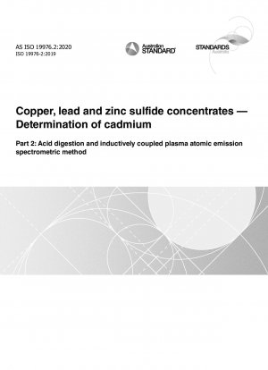 Kupfer-, Blei- und Zinksulfidkonzentrate – Bestimmung von Cadmium, Teil 2: Säureaufschluss und atomemissionsspektrometrische Methode mit induktiv gekoppeltem Plasma