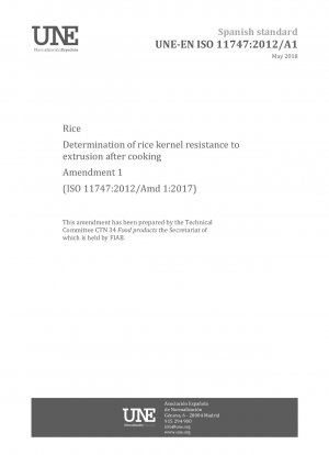 Reis – Bestimmung der Widerstandsfähigkeit von Reiskörnern gegen Extrusion nach dem Kochen – Änderung 1 (ISO 11747:2012/Amd 1:2017)