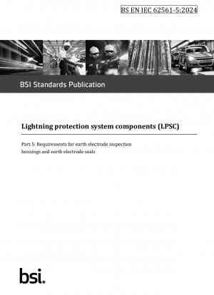 Komponenten des Blitzschutzsystems (LPSC) – Anforderungen an Erder-Inspektionsgehäuse und Erder-Dichtungen