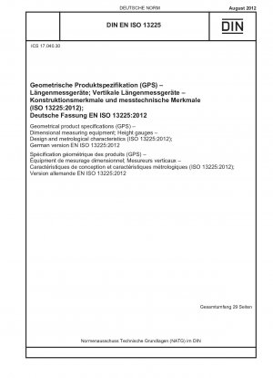Geometrische Produktspezifikationen (GPS) - Maßmessgeräte; Höhenmessgeräte – Gestaltung und messtechnische Eigenschaften (ISO 13225:2012); Deutsche Fassung EN ISO 13225:2012