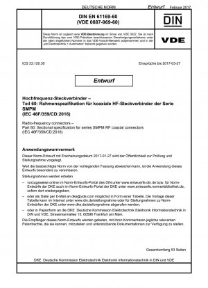Hochfrequenz-Steckverbinder - Teil 60: Rahmenspezifikation für koaxiale HF-Steckverbinder der Serie SMPM (IEC 46F/359/CD:2016)